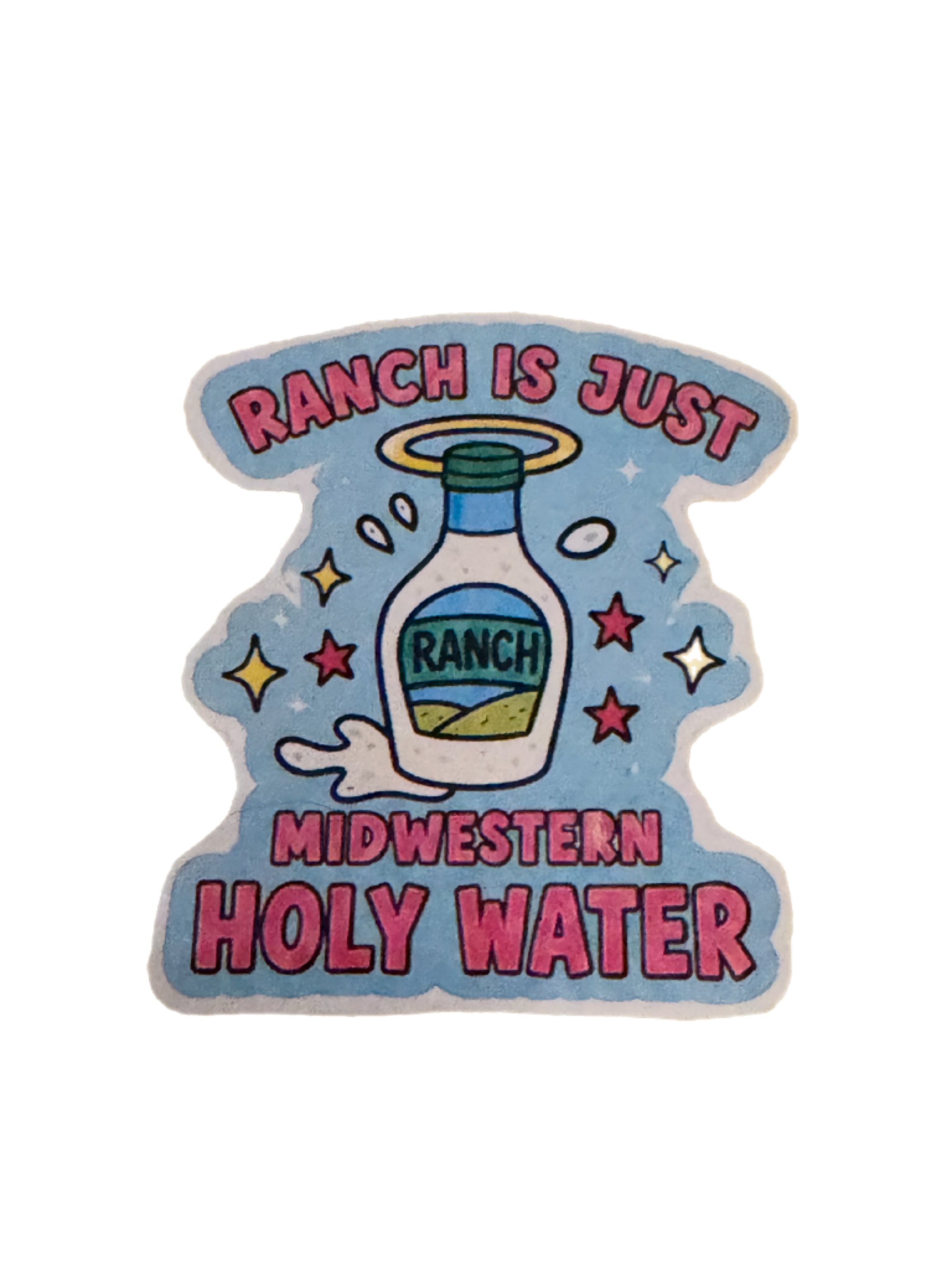 Ranch is just Midwestern Holy Water Sticker